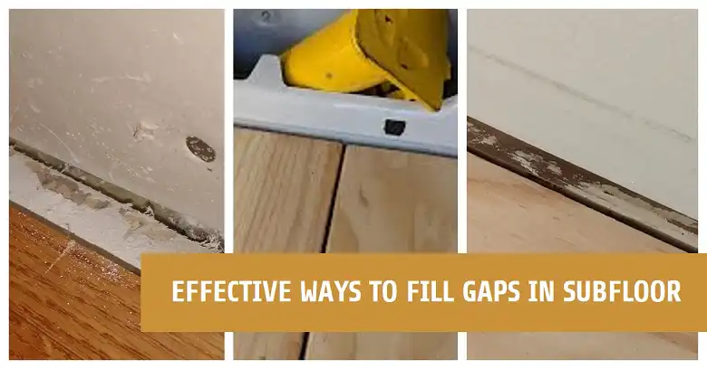 What to Use to Fill Gaps in Subfloor