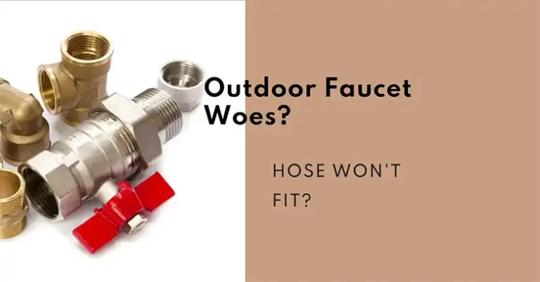 Hose Won’t Fit My Outside Faucet