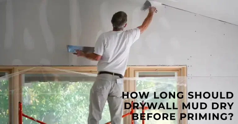 How Long Should Drywall Mud Dry Before Priming?