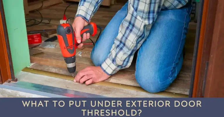 What to Put Under Exterior Door Threshold